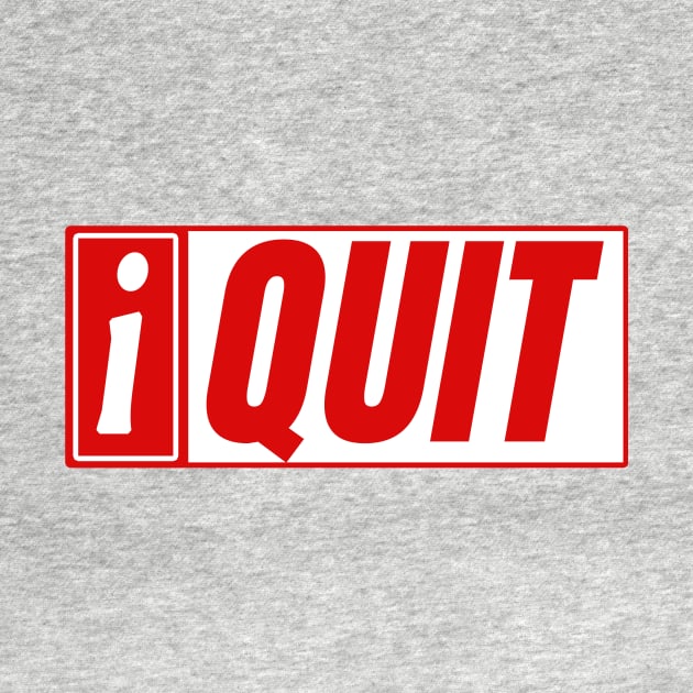 I Quit by kecy128